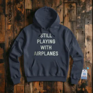 Still Playing With Airplanes - Pullover Hoodie